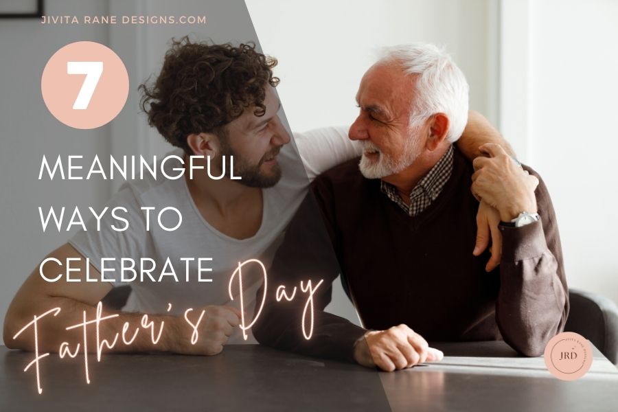 7-Meaningful-ways-to-celebrate-Fathers-day